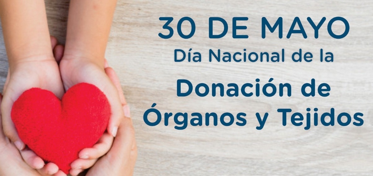 30 de mayo Día Nacional de la Donación de Órganos y Tejidos